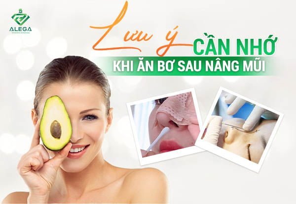 Những lưu ý cần nhớ khi ăn bơ sau khi nâng mũi